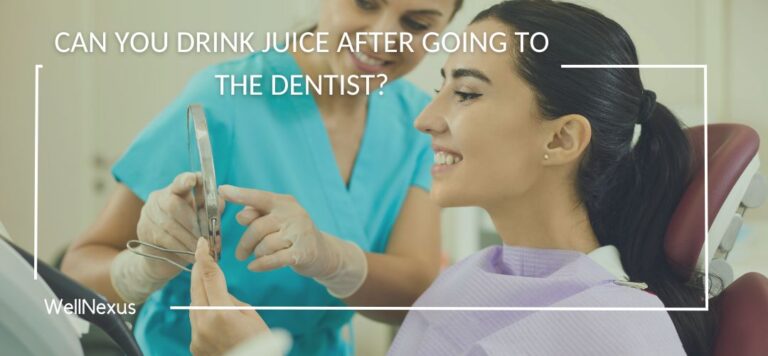 Can You Drink Juice After Going to the Dentist?