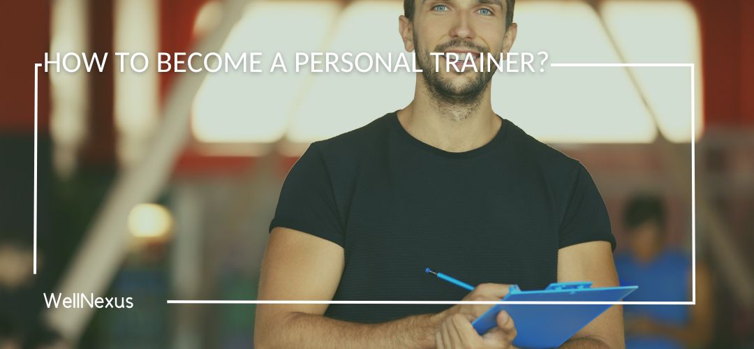 How to Become a Personal Trainer