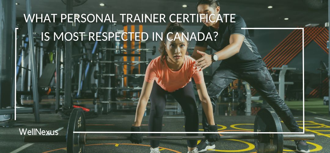 What Personal Trainer Certificate is Most Respected in Canada?