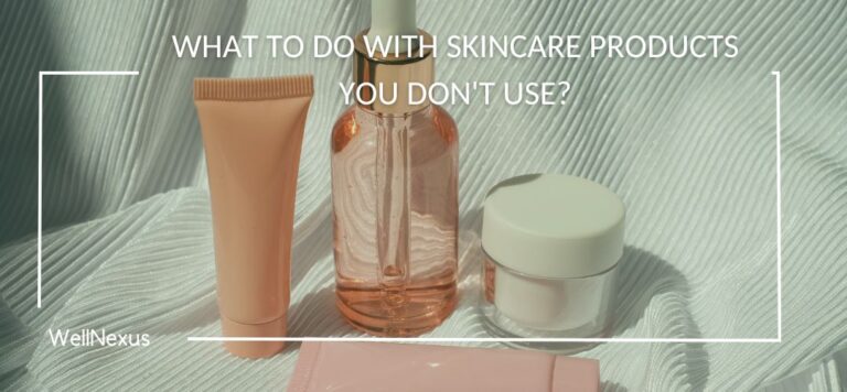 What to Do with Skincare Products You Don't Use