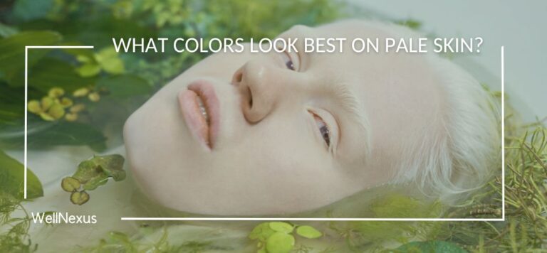 What Colors Look Best on Pale Skin