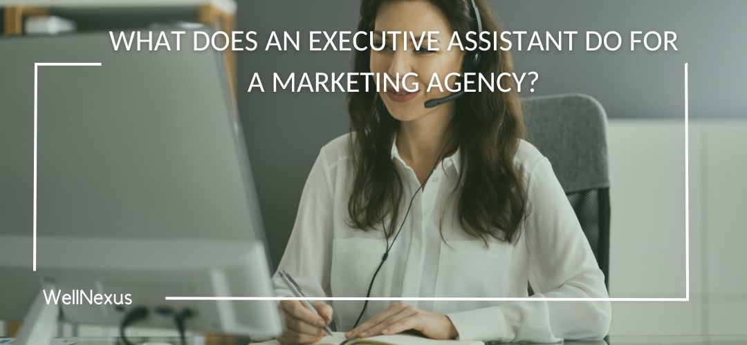 what does an executive assistant do for a marketing agency